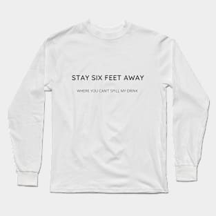 2020 - Stay Six Feet Away Long Sleeve T-Shirt